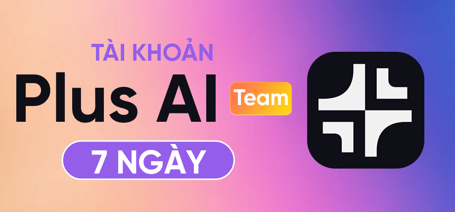 Plus AI Team 7 Ngày - Tài khoản
